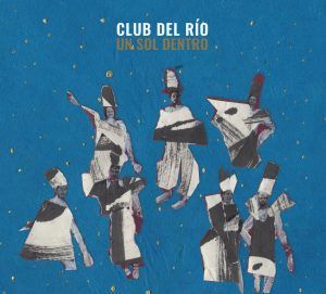 Club del Río presenta Un sol dentro. yH5BAEAAAAALAAAAAABAAEAAAIBRAA7 - Club del Río presenta Un sol dentro.
